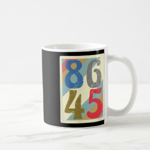 86 45 Funny Retro Anti Trump T Shirt Clic Vintage  Coffee Mug