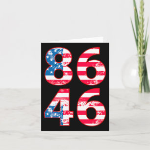 86 46 Anti Biden Pro Trump Patriotic  Card