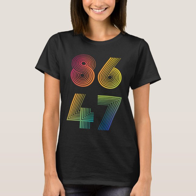 86 47 Anti Trump 8647 Impeach 47 Anti-trump Presid T-Shirt (Front)