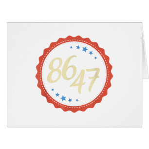 86 47 Anti Trump Funny