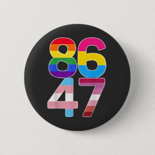 86 47 Anti Trump Funny LGBTQ Pride Month Gift  6 Cm Round Badge