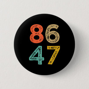 86 47 Anti Trump Impeach Trump 2024 Trump Impeachm 6 Cm Round Badge