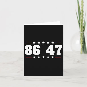 86 47 Anti-trump Subtle Anti Trump 8647 Card