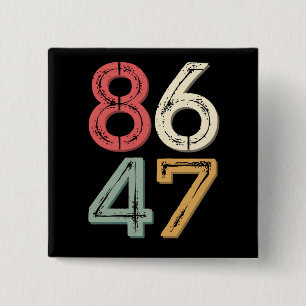 86 47 Anti Trump Vintage 80s Retro Style 15 Cm Square Badge
