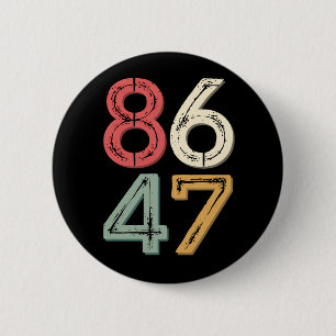 86 47 Anti Trump Vintage 80s Retro Style 6 Cm Round Badge