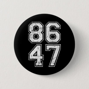 86 47 Anti-trump Vintage 8647 _2 6 Cm Round Badge