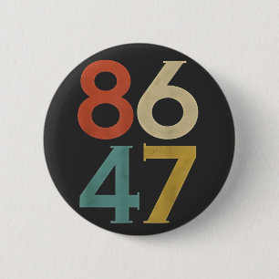 86 47 Dump Trump Cool Retro Anti-Trump 6 Cm Round Badge