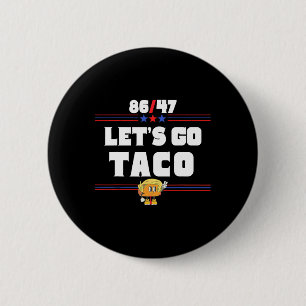 86 47 Let's Go Taco Us Flag 86 47 Patriotic Funny  6 Cm Round Badge
