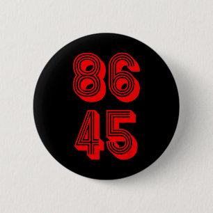 86 The 45th President 86 45 Political Resistance 6 Cm Round Badge