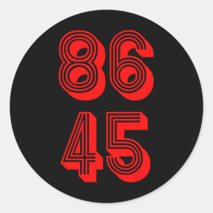 86 The 45th President 86 45 Political Resistance  Classic Round Sticker