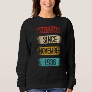 86 Year Old Awesome Since November 1936 86th Birth Sweatshirt