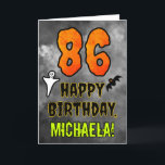 86th Birthday: Eerie Halloween Theme   Custom Name Card<br><div class="desc">The front of this scary and spooky Hallowe’en themed birthday greeting card design features a large number “86”, along with the message “HAPPY BIRTHDAY, ”, and a personalised name. There are also depictions of a bat and a ghost on the front. The inside features a customised birthday greeting message, or...</div>