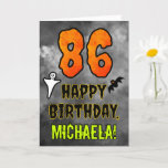 86th Birthday: Eerie Halloween Theme   Custom Name Card<br><div class="desc">The front of this scary and spooky Hallowe’en themed birthday greeting card design features a large number “86”, along with the message “HAPPY BIRTHDAY, ”, and a personalised name. There are also depictions of a bat and a ghost on the front. The inside features a customised birthday greeting message, or...</div>