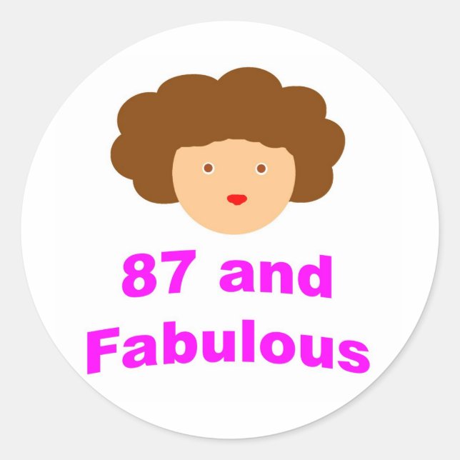 87 and Fabulous! Classic Round Sticker (Front)