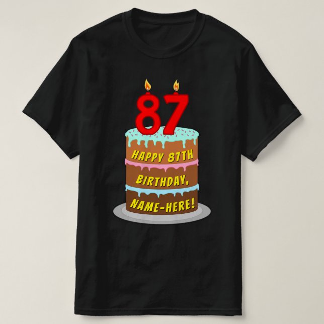 87th Birthday — Fun Cake & Candles, w/ Custom Name T-Shirt (Design Front)