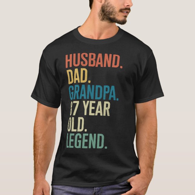 87th Birthday Husband Dad Grandpa Year Old Legend T-Shirt (Front)