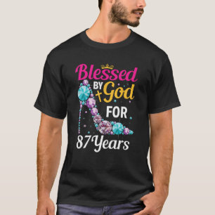 87th Birthday Woman Girl Blessed By God For 87 yea T-Shirt