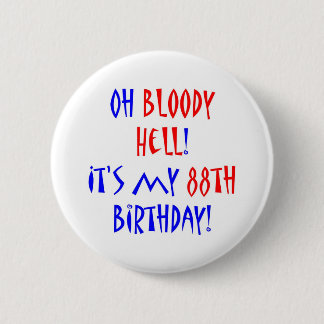 88 Bloody Hell 6 Cm Round Badge