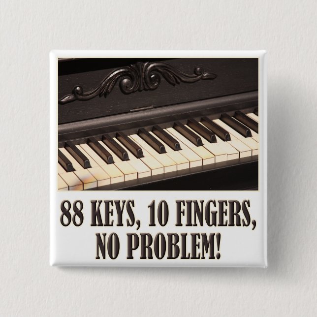 88 Keys, 10 Fingers, No Problem! 15 Cm Square Badge (Front)