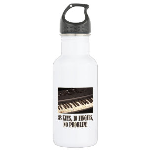 88 Keys, 10 Fingers, No Problem! 532 Ml Water Bottle