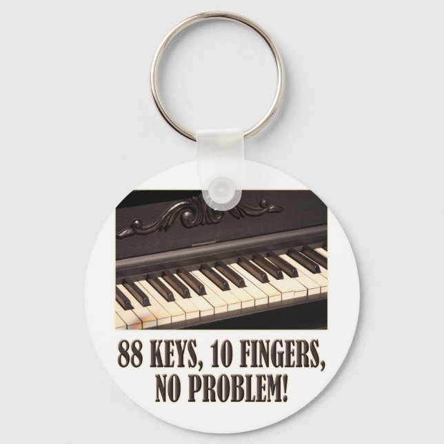 88 Keys, 10 Fingers, No Problem! Key Ring (Front)