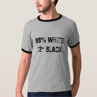 88% WHITE12" BLACK T-SHIRT