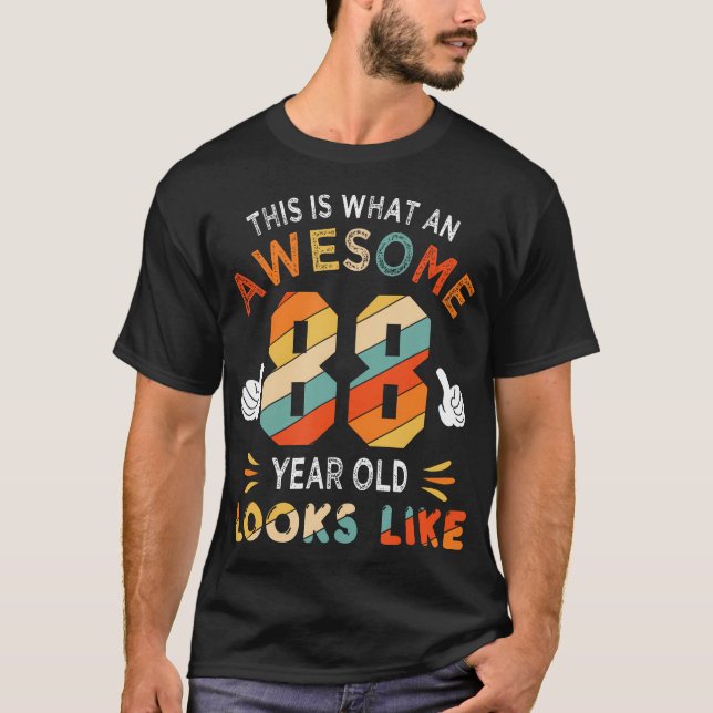 88Th Birthday Gifts 88 Years Old Looks Like Funny  T-Shirt (Front)