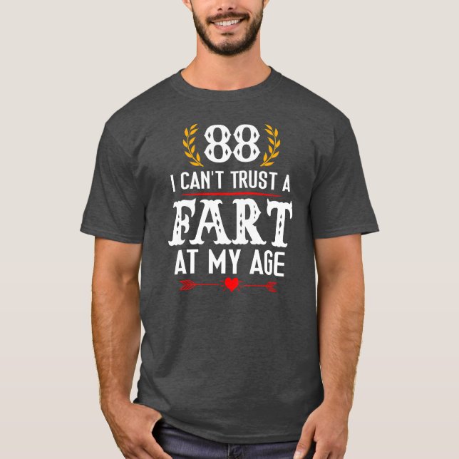 88th Birthday Grandpa BDay Grandma 88 I Can't T-Shirt (Front)