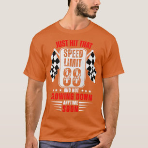 88th Birthday Speed Limit Sign 88 Years Old Racing T-Shirt