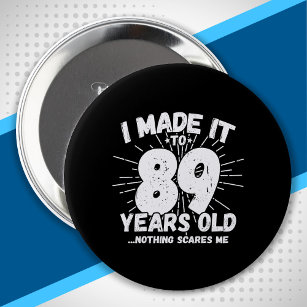 89 Year Old Birthday - Funny 89th Birthday Meme 10 Cm Round Badge