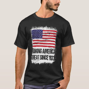 89th Birthday Making America Great Since 1933 T-Shirt