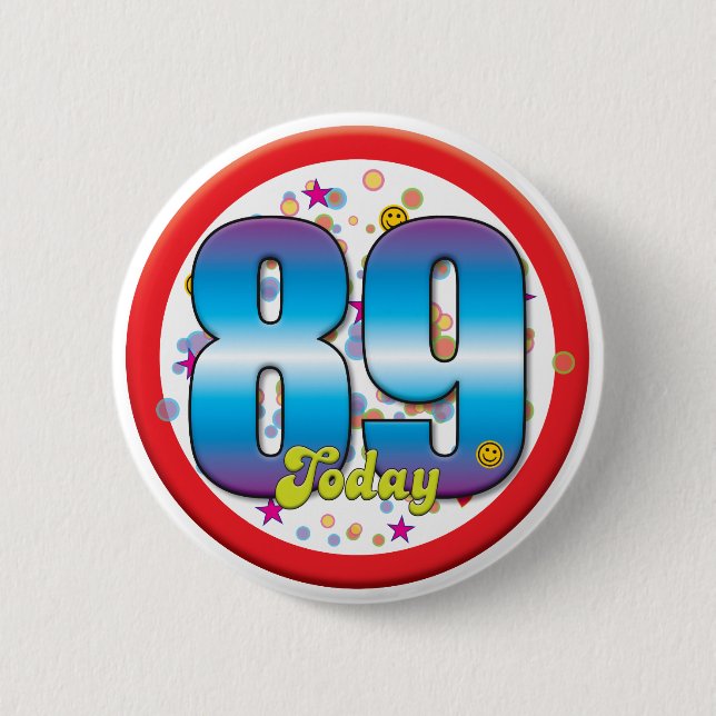 89th Birthday Today v2 6 Cm Round Badge (Front)