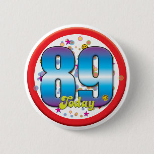 89th Birthday Today v2 6 Cm Round Badge