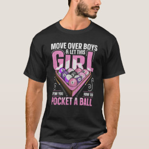 8 ball pool billiard Quote for a Pool Player Girl T-Shirt