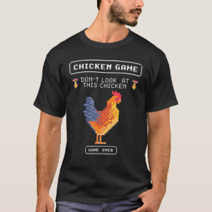 8-Bit Retro Chicken Game Dont Look At This Chicken T-Shirt