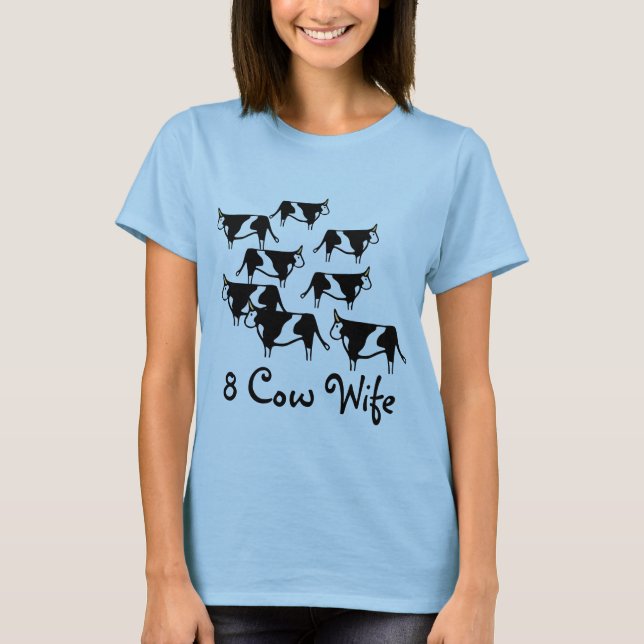 8 Cow Wife, lds, mormon, ctr,shirt, gift, latter T-Shirt (Front)