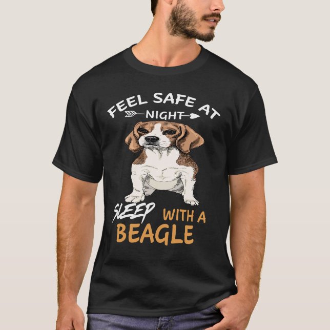 8 Feel Safe At Night Sleep With A Beagle T-Shirt (Front)