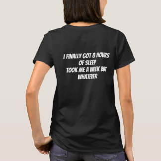8 hours T-Shirt