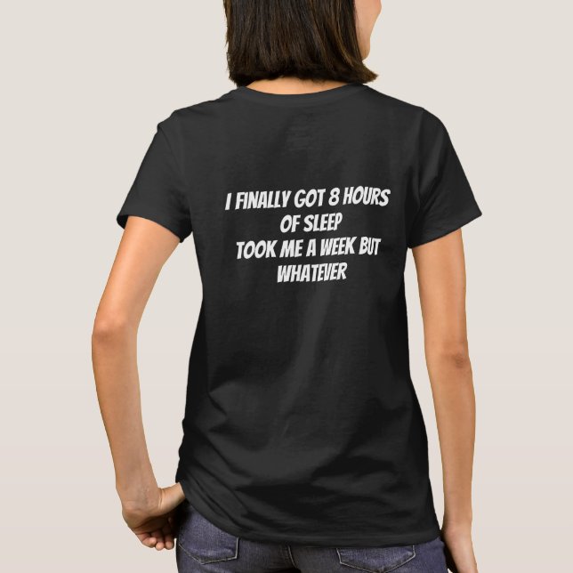 8 hours  T-Shirt (Back)