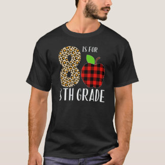 8 Is For 8th Grade Teacher Leopard Buffalo Plaid S T-Shirt