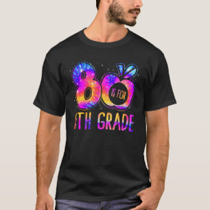 8 Is For 8th Grade Teacher Tie Dye Back To School T-Shirt