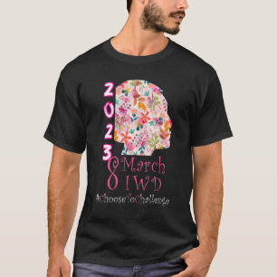8 March International Women's Day 2023 Choose To C T-Shirt