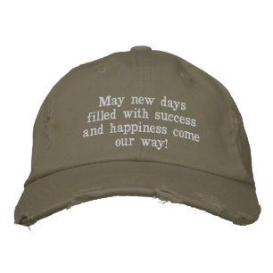 8. May new days filled with success and happiness  Embroidered Hat