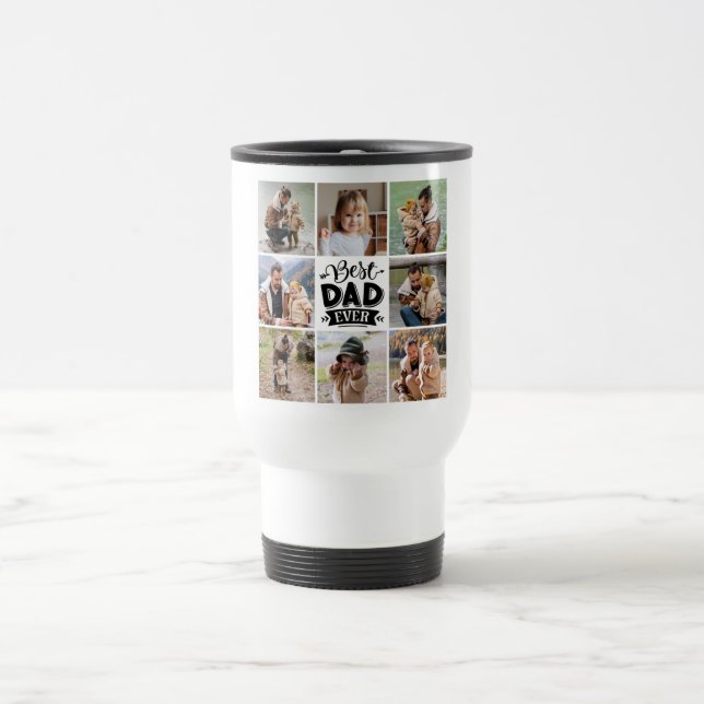 8 Photo Collage Happy Father's Day Best Dad Ever Travel Mug (Center)