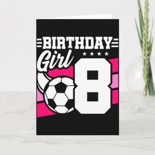 8 Year Old Soccer Football Party 8th Birthday Girl Card