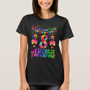 8 Years Of Being Awesome 8 Years Old 8th Birthday  T-Shirt