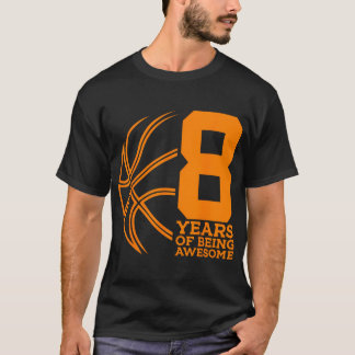 8 Years Of Being Awesome Basketball 8Th Birthday T-Shirt
