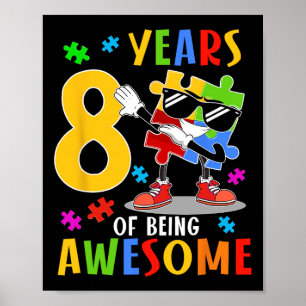 8 Years Of Being Awesome Birthday Dabbing Autism P Poster