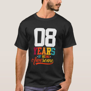 8 Years Of Being Awesome Gifts 8 Years Old 8th Bir T-Shirt