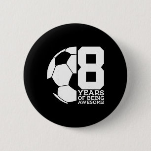 8 Years Of Being Awesome Soccer 8th Birthday  6 Cm Round Badge